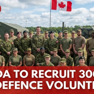 加拿大招募30万民防志愿军，应对全球安全与气候威胁